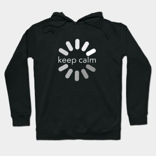 Keep Calm I'm loading Hoodie